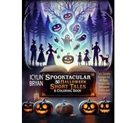 Spooktacular 50 Halloween Short Tales & Coloring Book: Fun, Spooky Tales for All Ages, Perfect for Halloween Crafts and Decorations