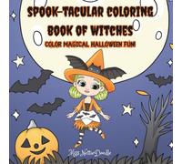 Spooktacular Coloring Book of Witches: Color Magical Halloween Fun!