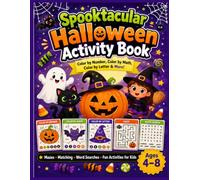 Spooktacular Halloween Activity Book: Color By Number, Color By Letter, Color By Math, Mazes, Spot the Difference, Connect the dots, and more activities