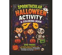 Spooktacular Halloween Activity & Coloring Book: 140 Pages of Mazes, Word Searches, I Spy, Spot the Difference, Brain Games, Drawing Activities & Coloring Fun for Kids Ages 7-11 f