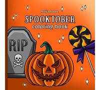 Spooktober: A coloring book for adults, teens and kids. Simple illustrations fit for the spooky season and Halloween. (Bold & Easy)