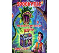 Spookville: The Alien Plant Ate My Lunch Box