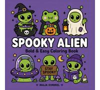 Spooky Alien - A Bold & Easy Halloween Coloring Book for Kids & Adults: 40 Cute Coloring Pages for Relaxing Moments & Creative Fun