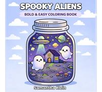 Spooky Aliens - Cute Halloween Bold & Easy Coloring Book for Kids and Adults: 40 Designs featuring UFOs, Planets and Space Scenes for Relaxation (Spooky Cozy Series)