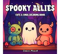 Spooky Allies: Cute & Snug Coloring Book for Adults and Teens, Cozy Creepy Creatures for Relief & Mindful Relaxation