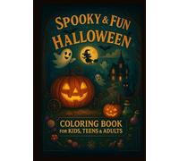 Spooky and Fun Halloween: Coloring Book with Pumpkins, Ghosts, Witches, Haunted Houses and Spooky Scenes for Kids, Teens and Adults | Fun and Relaxing ... & Perfect Gift Idea (Halloween Series)