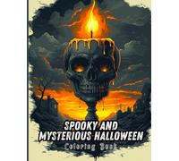 Spooky and Mysterious Halloween Coloring Book for Adults: Chilling Halloween Scenes with Witches, Candies, Magic Symbols and Haunted Creatures. ... Coloring and Creepy Fun for Spooky Season