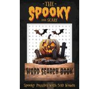Spooky and Scary Word Search Puzzle Book: Word Searches with Easy to Read Letters about Creepy Themes, Spooky Feels, Horror Halloween Nights and More ... Gift for Vacations, Halloween and Free Times