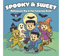 Spooky and Sweet: Big and Fun Coloring Book for Children, Adults, and All Ages for Relaxation, Creativity, and Mindfulness (Big and Fun Coloring Books for All Ages)
