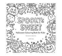 Spooky and Sweet: Halloween Colouring Book for Kids Ages 2-10: Cute and Easy Halloween Colouring Pages for Toddlers and Kids - Pumpkins, Ghosts, Monsters, Witches and More!