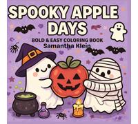 Spooky Apple Days Cozy Bold & Easy Coloring Book for Kids and Adults: 40 Cute and Cozy Ghostly Designs to Color and Relax (Spooky Days Series)