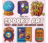 Spooky Art: Cozy and Easy Coloring Book for Adults and Teens for Relaxing and Stress Relief featuring Cute and Spooky Stuff ( Easy & Bold Coloring) (Bold and Easy Coloring)