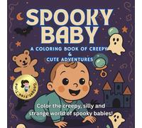 Spooky Baby: A Coloring Book of Creepy Cute Adventures