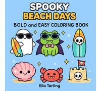 Spooky Beach Days Halloween Coloring Book: Bold and Easy Designs for Kids & Adults | Cute Ghosts, Monsters & Summer Beach Fun (Spooky Summer Halloween Series)