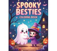 Spooky Besties Coloring Book: Witches, Skulls & Sassy Spirits for Kids, Teens & Adults Who Love the Dark Side