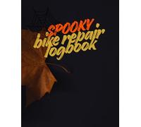 Spooky Bike Mechanic Logbook: Service Notebook to Track Repairs, Parts Replaced, Customer Data. Halloween Edition.: Professional Maintenance Log for ... Build a Customer Database, Stay Organized