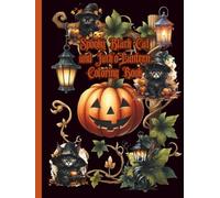 Spooky Black Cat and Jack’o’Lantern Coloring Book (Happy Halloween, Trick 'or' Treat Night, Spooky Season, All Hallows Eve)