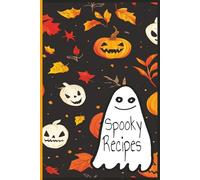 "Spooky" Blank Recipe Book with extra lined pages: Paperback, 6x9, Halloween Theme, Family Traditions, Gifts for Adults, Teens, Bakers & Halloween Lovers (Blooming Recipes)