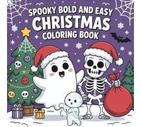Spooky Bold and Easy Christmas Coloring Book: A Cute and Creepy Christmas Coloring Book for Everyone Who Loves a Spooky Holiday Twist