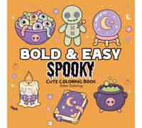 Spooky Bold and Easy Coloring Book: 45 Simple & Relaxing Spooky Halloween Designs with Ghosts, Hats and Bones for Adults and Seniors (Bold & Easy)