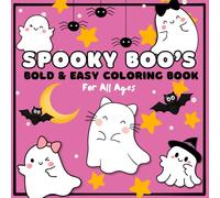SPOOKY BOO'S Bold & Easy Coloring Book For All Ages: Simple, Fun Designs for Stress & Anxiety Relief