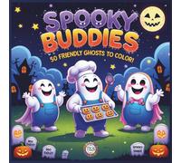 Spooky Buddies: 50 Friendly Ghosts to Color!: A Not-So-Scary Coloring Book for Kids with Cute Ghost Characters, Fun Roles & Thick Lines - Perfect for Halloween & Beyond!