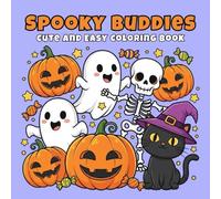 Spooky Buddies: Cute and Easy Coloring Book for Kids and Teens with 30 Bold and Simple Pages of Pumpkins, Friendly Ghosts, Witches, and More