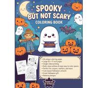 Spooky But Not Scary Coloring Book: Cute Halloween Coloring Book for Kids Ages 6-12 | Friendly Ghosts, Pumpkins, Witches, Black Cats, Skeletons, Bats, Haunted Houses & Cozy Halloween Fun