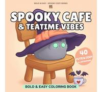 Spooky Cafe Coloring Book: Bold and Easy Cozy Kawaii Goth Scenes with Cute Ghosts, Sweet Treats, and Teatime Delights for Stress Relief