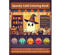 Spooky Café Coloring book: Cute & Creepy Halloween Food-Themed Coloring Fun for Kids, Teens & Adults, relaxing, stress relief, Halloween gift idea