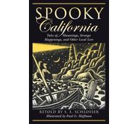 Spooky California: Tales Of Hauntings, Strange Happenings, And Other Local Lore