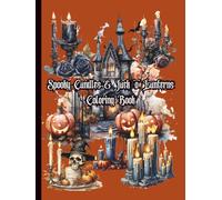 Spooky Candles & Jack ‘o’ Lanterns Coloring Book (Happy Halloween, Trick 'or' Treat Night, Spooky Season, All Hallows Eve)