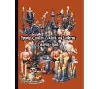 Spooky Candles & Jack ‘o’ Lanterns Coloring Book (Happy Halloween, Trick 'or' Treat Night, Spooky Season, All Hallows Eve)