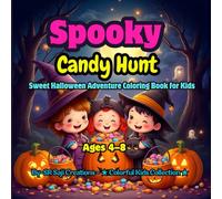 Spooky Candy Hunt: A Sweet Halloween Adventure Coloring Book for Kids Ages 4-8 (Spooky Sweet Adventures)