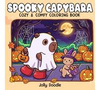 Spooky Capybara - Coloring Book for Adults and Kids: 40 Cute and Cozy Halloween, Capybaras, Pumpkins, Costumes, Ghosts and Comfy ... | Coloring Pages for Stress Relief and Relaxation.