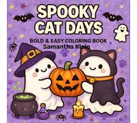 Spooky Cat Days: Cute & Cozy Halloween Bold & Easy Coloring Book for Kids & Adults (Spooky Days Series)