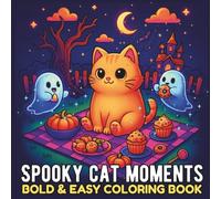 Spooky Cat Moment-bold & easy coloring book: A Creepy Cute Halloween Collection with 43 Adorable Cat Illustrations
