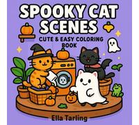 Spooky Cat Scenes - Cute & Easy Coloring Book for Kids & Adults: 40 Cozy Halloween Designs for Relaxation & Fun