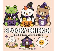 Spooky Chicken - A Halloween Coloring Book for Kids & Adults: 40 Cute and Cozy Coloring Pages for All Ages (Spooky Animal Halloween Coloring Series)