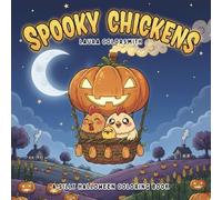 Spooky Chickens - A Silly Halloween Coloring Book: Cute and Quirky Chicken Coloring Pages with Spooky Halloween Vibes for Stress Relief