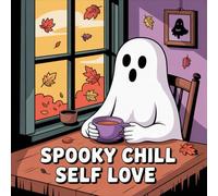 Spooky Chill Self Love Coloring Book for Kids Ages 2-8: Bold Line Screen Free Quiet Time For Boys And Girls Easy Outlines Halloween Activity Calm And ... Line Screen Free Quiet Time For Boys And G