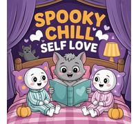 Spooky Chill Self Love Coloring Book for Kids Ages 2-8: Fun Enjoy Hours Of Coloring Fun For Toddlers And Preschoolers Big Coloring Pages Party Favor ... Enjoy Hours Of Coloring Fun For Toddlers