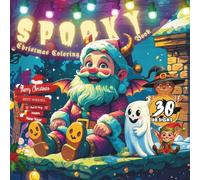 Spooky Christmas Coloring Book: 30 Creepy Cute Holiday Designs - When Christmas Meets Halloween, Featuring Haunted Creatures, Ghostly Santa, ... Fun: Halloween Activity Books for Kids)