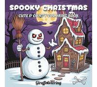 Spooky Christmas Coloring Book: 40 Cute and Creepy Christmas Coloring Pages Featuring Ghosts, Skeletons, Santa, Reindeer, Snowmen, and Whimsical ... and Adults (Jolly Seasons Coloring Series)
