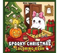 Spooky Christmas Coloring Book: Creepy Cute & Cozy Festive Scenes for Adults & Teens with Relaxing Xmas Designs