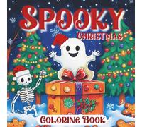 Spooky Christmas Coloring Book: Cute and Easy Creepy Pages For The Holidays