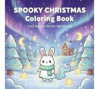 Spooky Christmas Coloring Book: Cute Magical Winter Adventures for Kids, Teens, and Adults