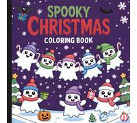 Spooky Christmas Coloring Book: Quirky Seasonal Coloring Book (Warm Winter Wishes: A Holiday Christmas Collection Of Mazes, Coloring Books & More For The Whole Family)