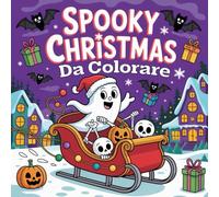 Spooky Christmas da colorare: Disegni da colorare natalizi super carini e facili con Babbo Natale, pupazzi di neve, renne e alberi di Natale (regalo di Natale perfetto per i bambini)