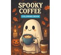 Spooky Coffee Coloring Book: Cozy Autumn Coloring Book for Adults | Coffee Lover Gifts, Fall & Halloween Vibes